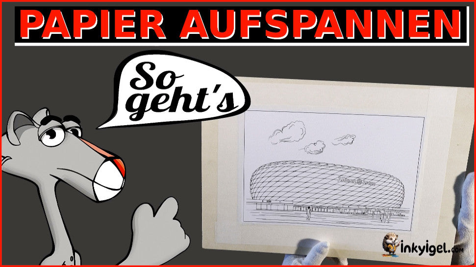 Video laden: Papier aufspannen -so geht's